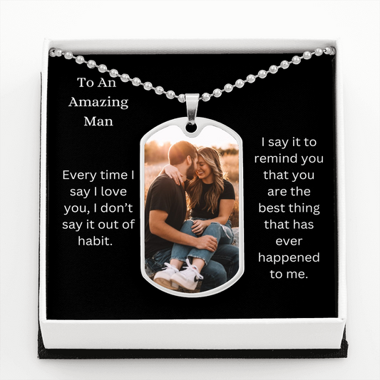 Every Time I Say I Love You Dog Tag